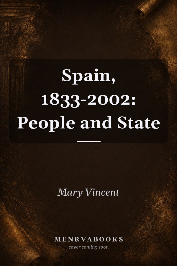 Spain, 1833-2002: People and State