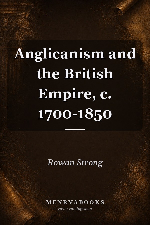 Anglicanism and the British Empire, c. 1700-1850