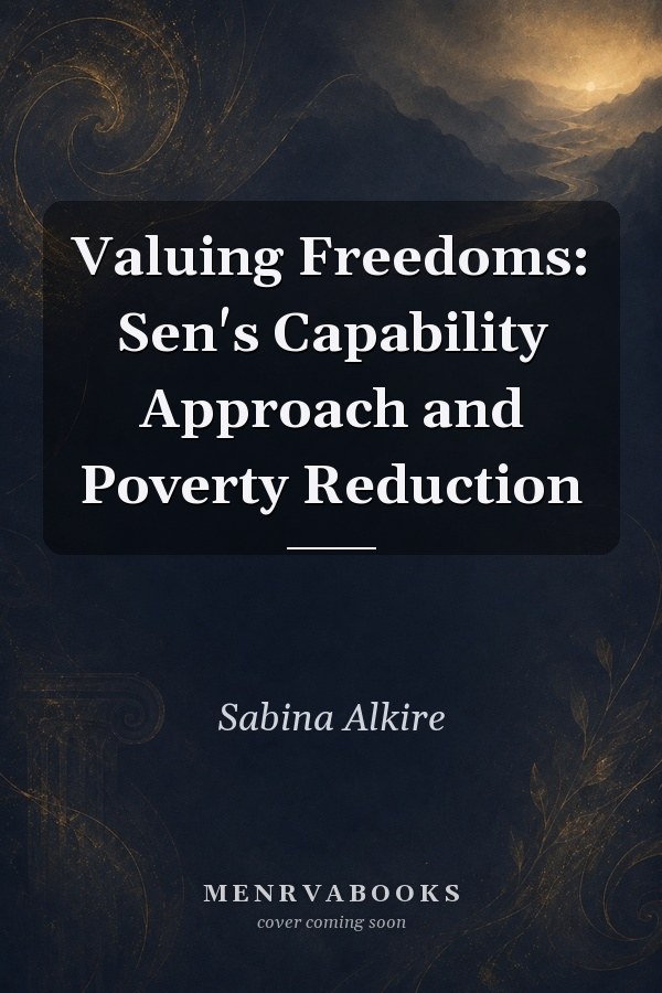 Valuing Freedoms: Sen's Capability Approach and Poverty Reduction