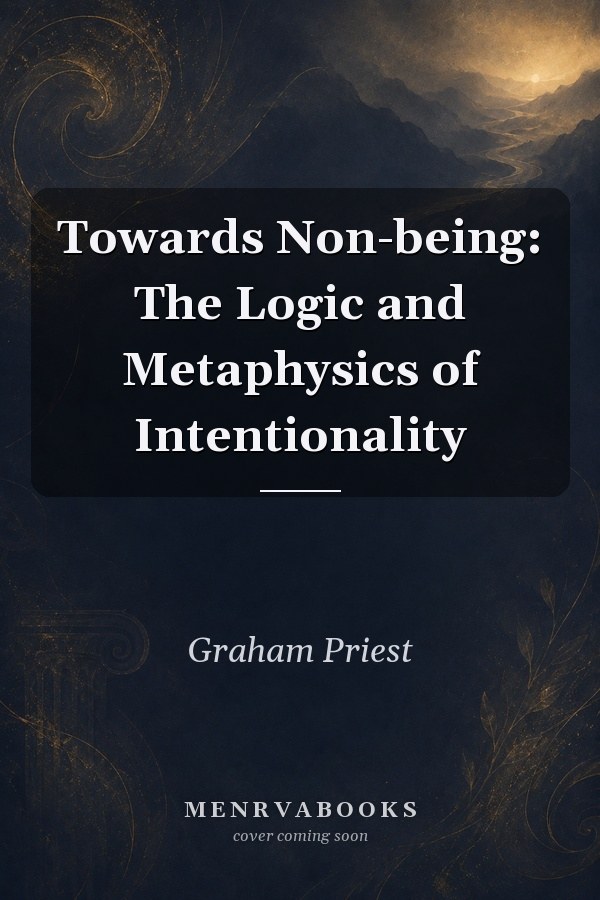 Towards Non-being: The Logic and Metaphysics of Intentionality