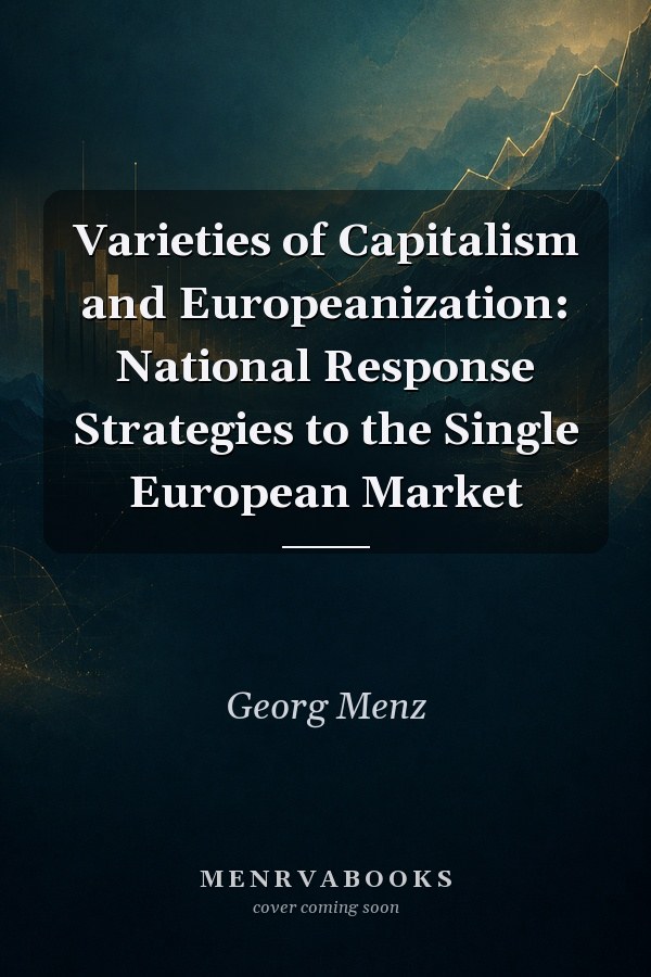 Varieties of Capitalism and Europeanization: National Response Strategies to the Single European Market