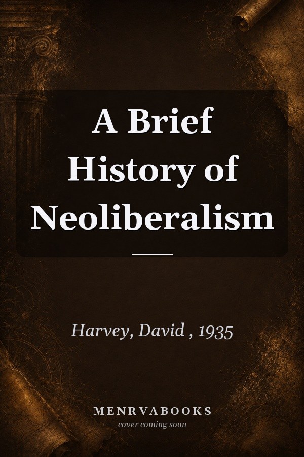 A Brief History of Neoliberalism
