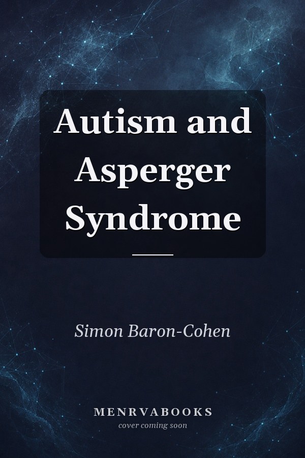 Autism and Asperger Syndrome