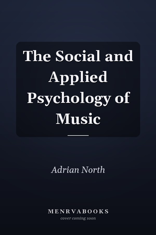 The Social and Applied Psychology of Music