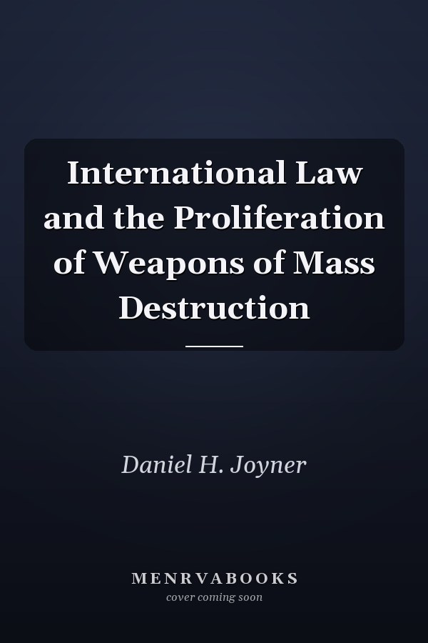 International Law and the Proliferation of Weapons of Mass Destruction