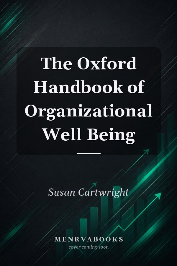 The Oxford Handbook of Organizational Well Being