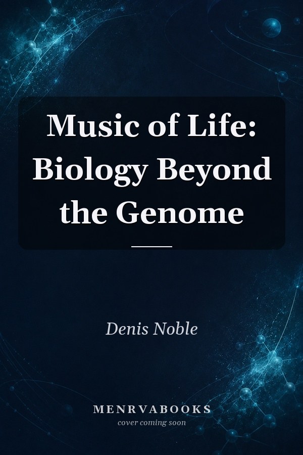 Music of Life: Biology Beyond the Genome