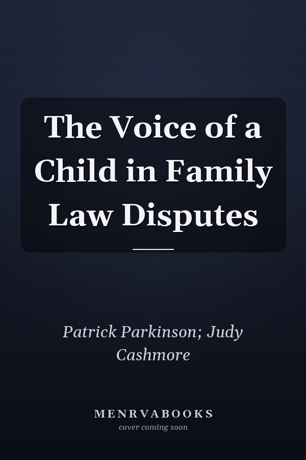 The Voice of a Child in Family Law Disputes