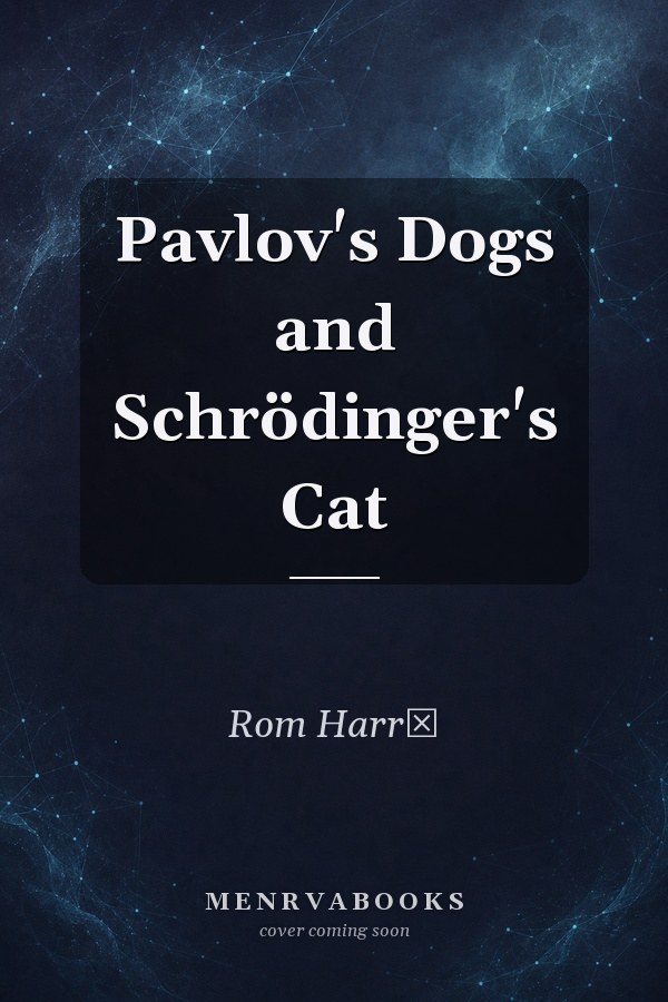 Pavlov's Dogs and Schrödinger's Cat