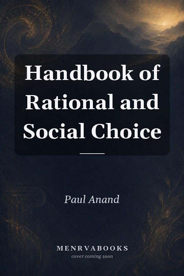 Handbook of Rational and Social Choice
