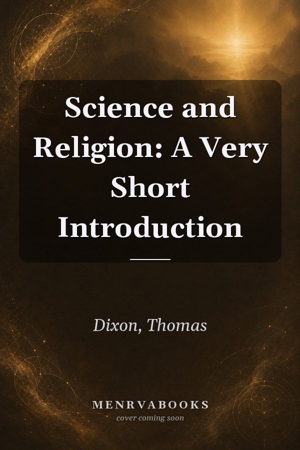 Science and Religion: A Very Short Introduction