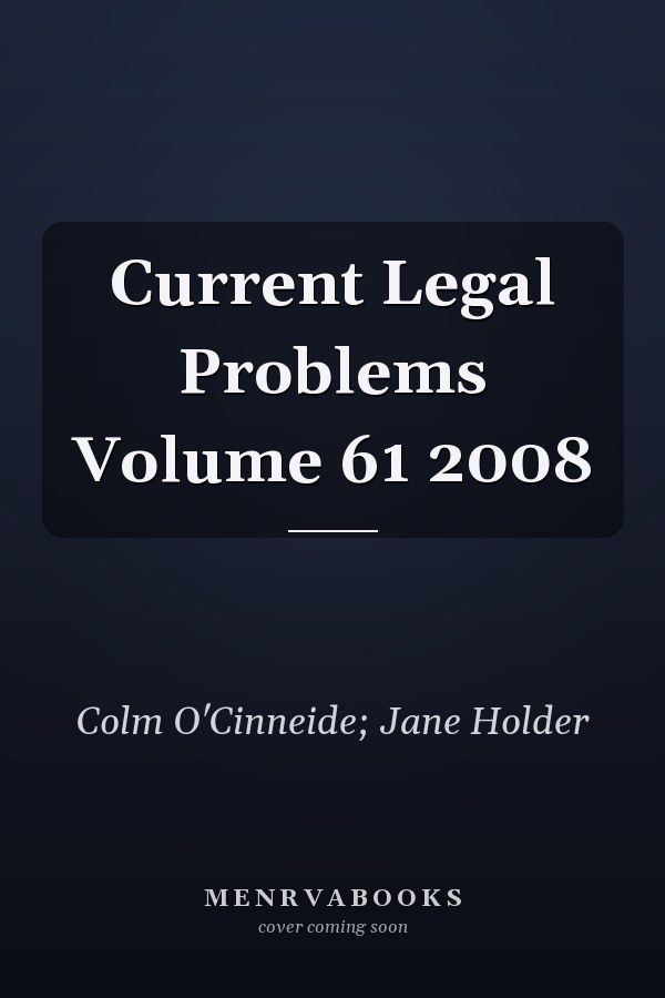Current Legal Problems Volume 61 2008
