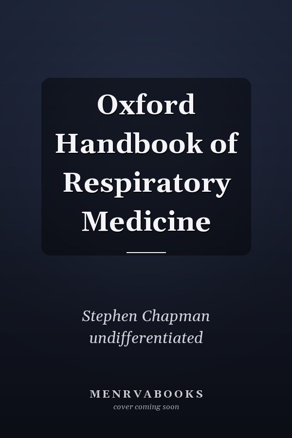 Oxford Handbook of Respiratory Medicine