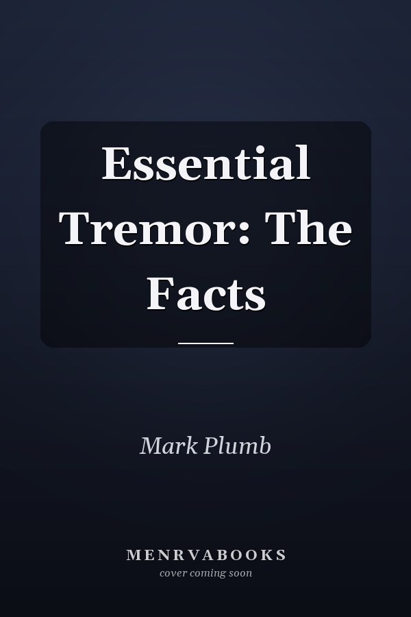 Essential Tremor: The Facts
