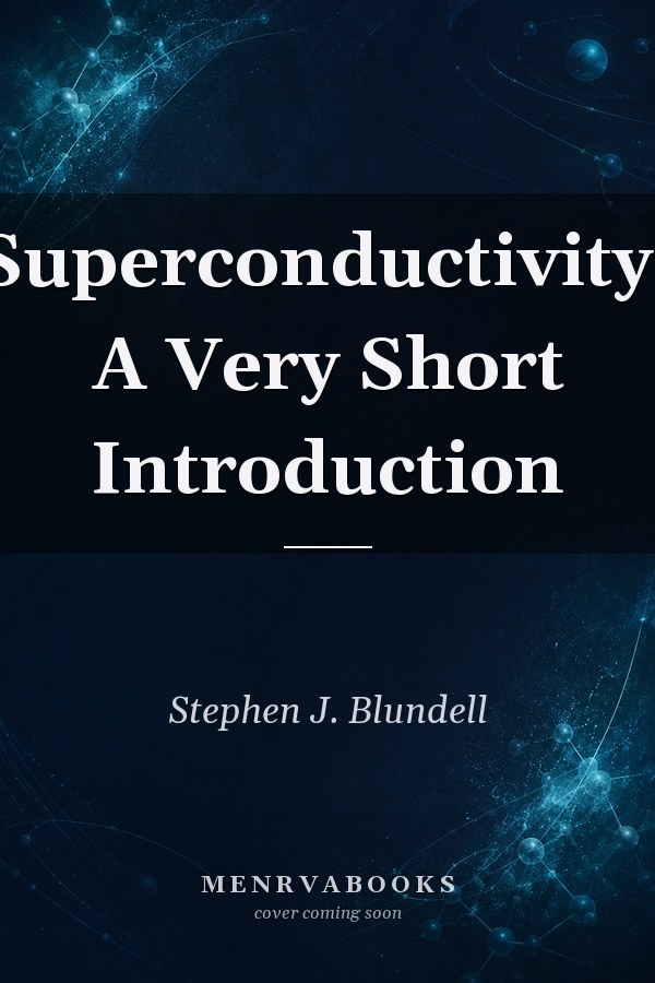 Superconductivity: A Very Short Introduction