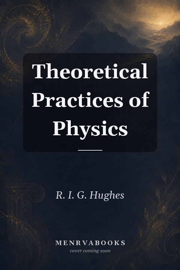 Theoretical Practices of Physics