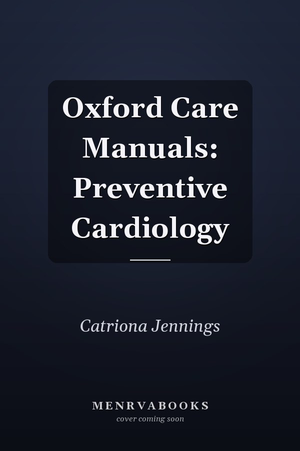 Oxford Care Manuals: Preventive Cardiology