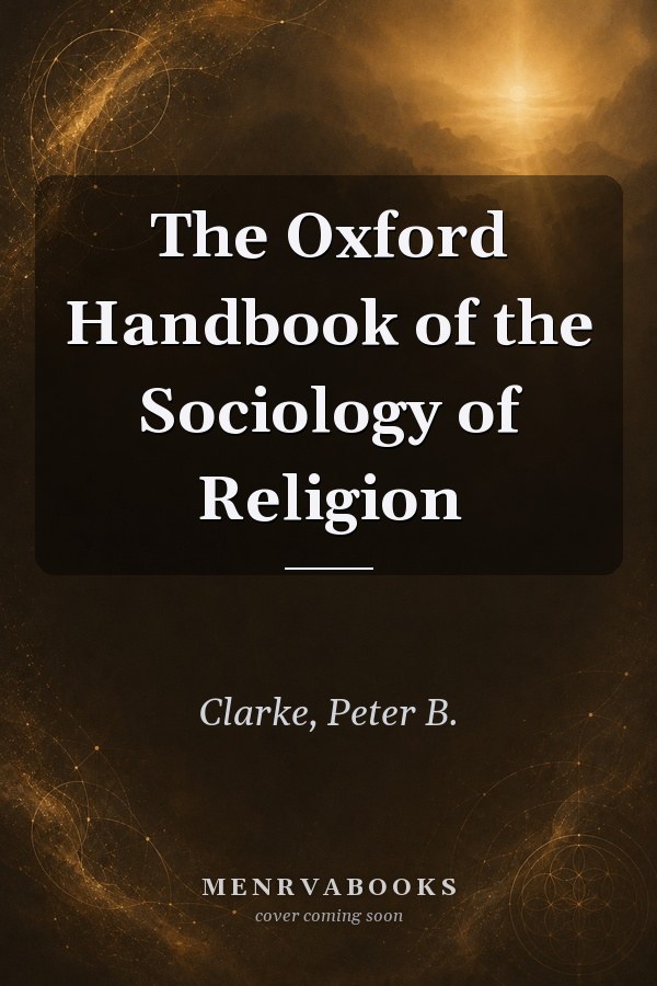 The Oxford Handbook of the Sociology of Religion