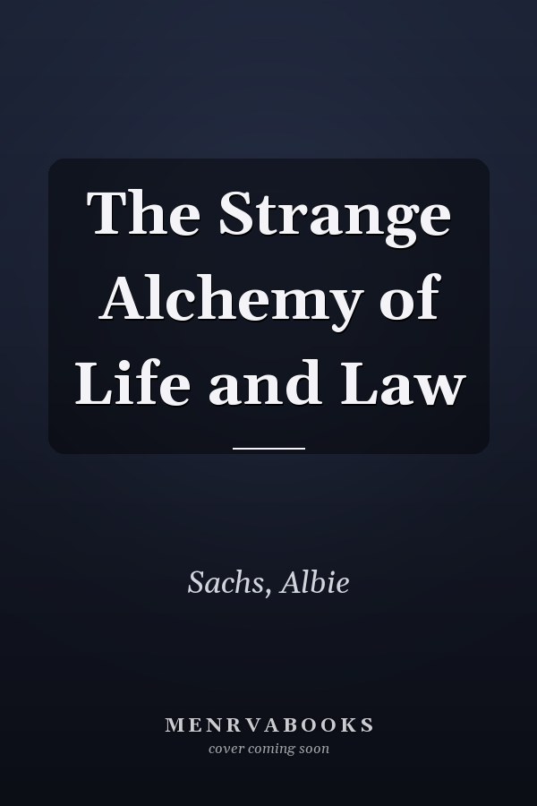 The Strange Alchemy of Life and Law
