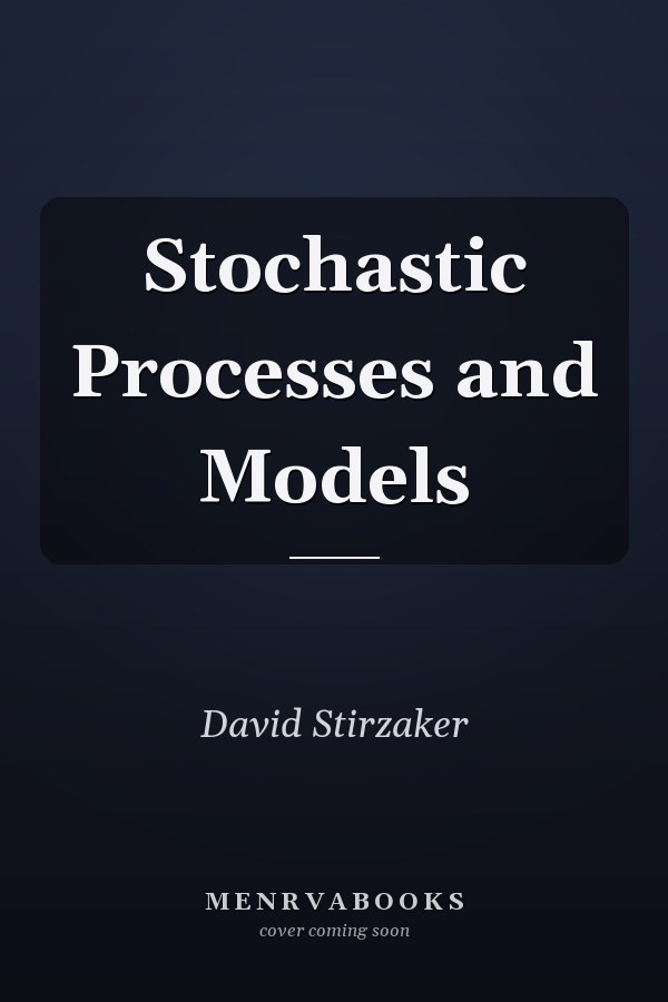Stochastic Processes and Models