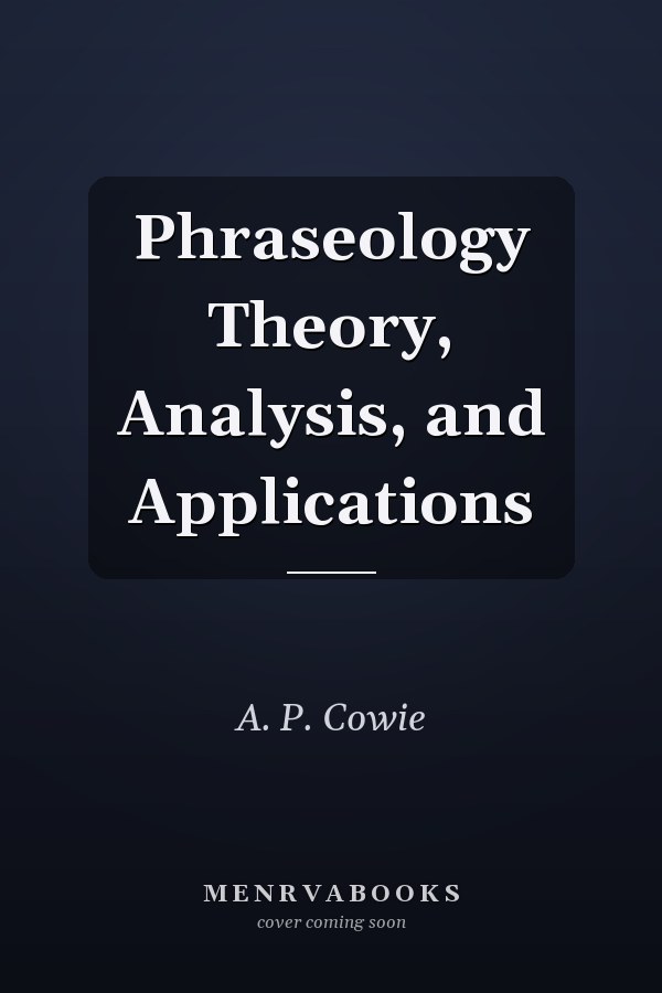 Phraseology Theory, Analysis, and Applications