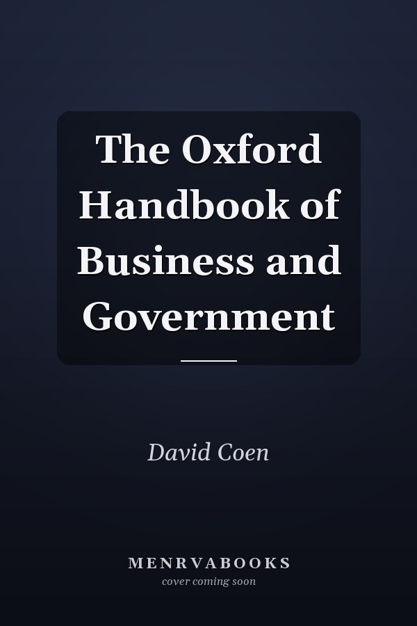 The Oxford Handbook of Business and Government