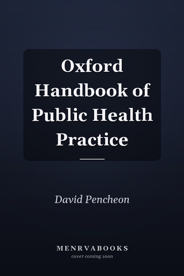 Oxford Handbook of Public Health Practice