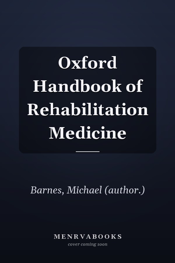 Oxford Handbook of Rehabilitation Medicine