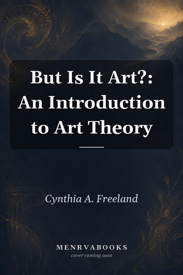 But Is It Art?: An Introduction to Art Theory