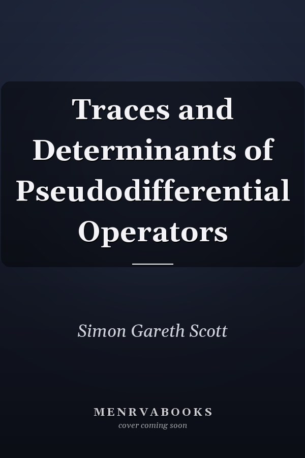 Traces and Determinants of Pseudodifferential Operators