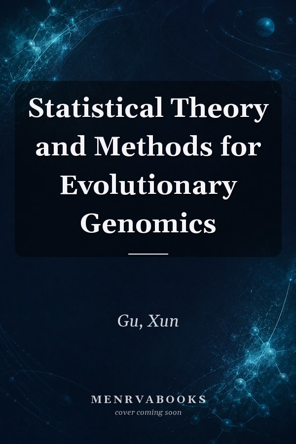 Statistical Theory and Methods for Evolutionary Genomics