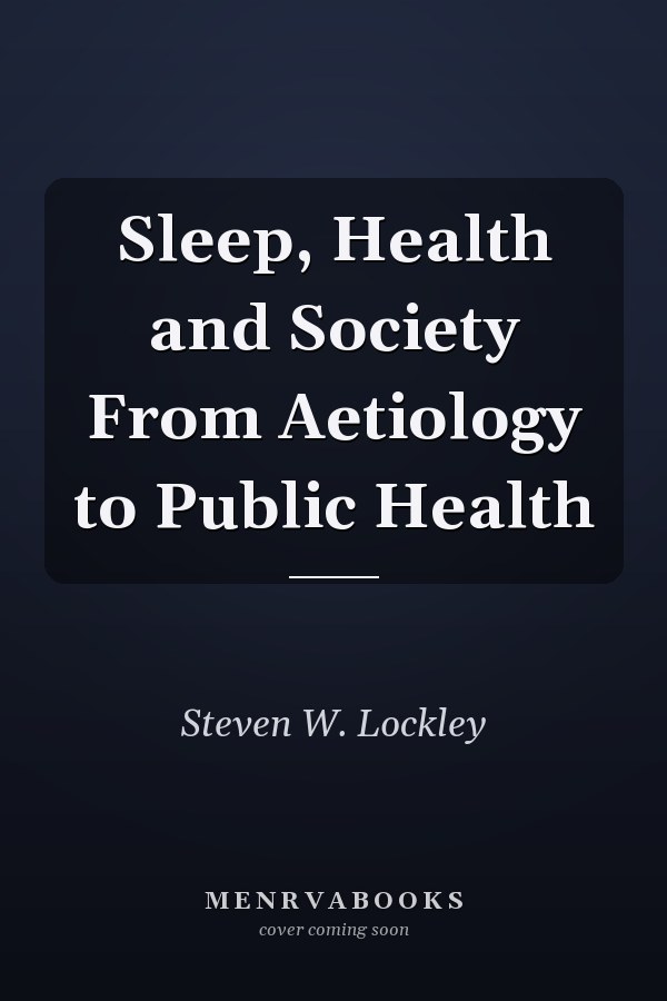 Sleep, Health and Society From Aetiology to Public Health
