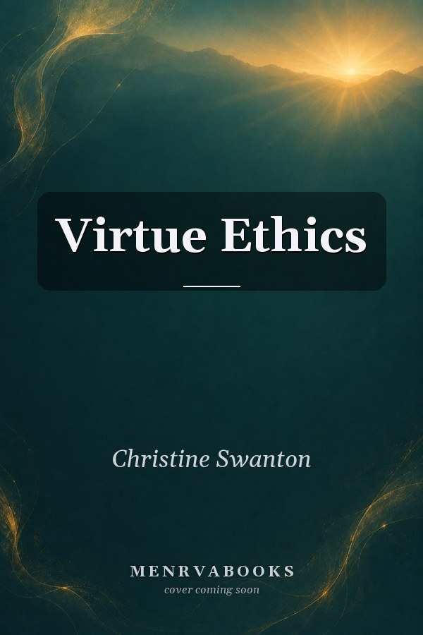 Virtue Ethics