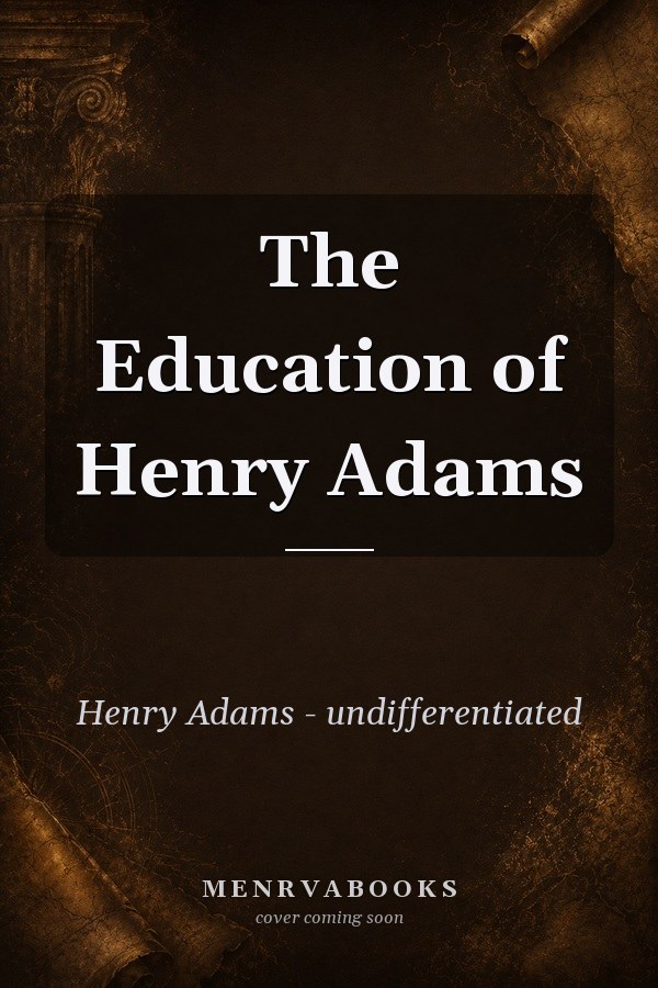 The Education of Henry Adams