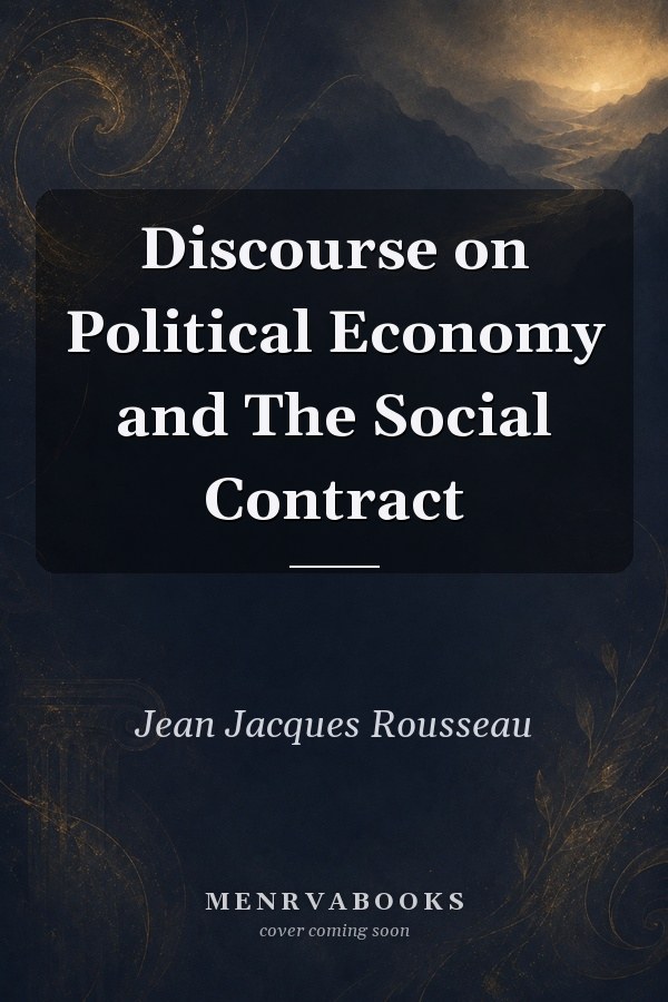 Discourse on Political Economy and The Social Contract