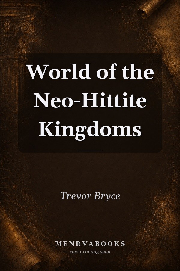 World of the Neo-Hittite Kingdoms
