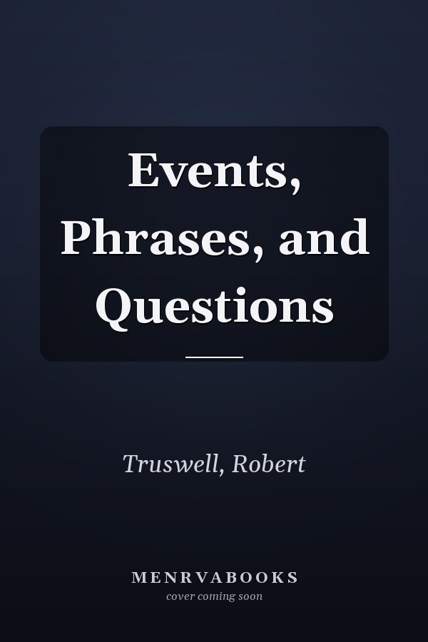 Events, Phrases, and Questions