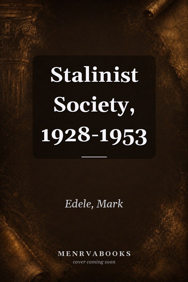 Stalinist Society, 1928-1953