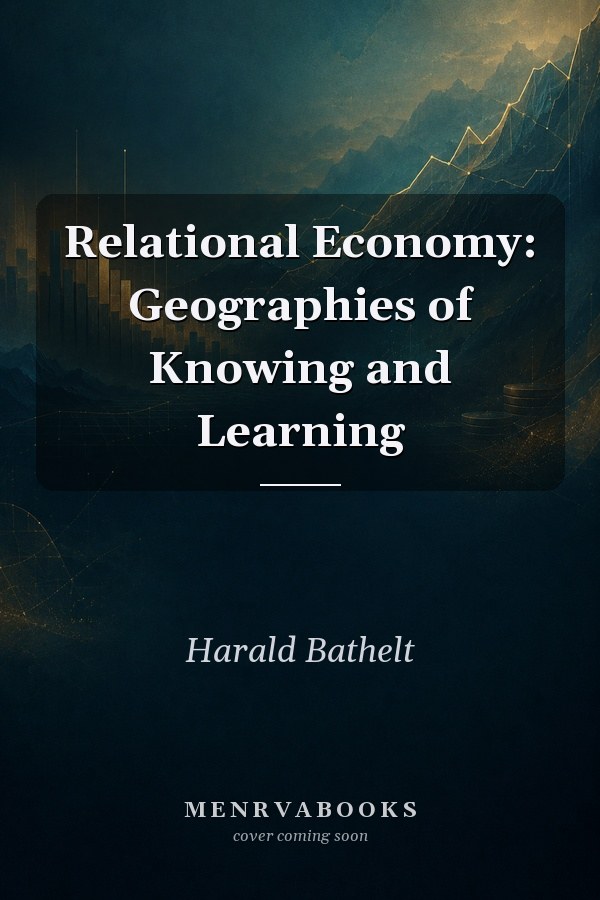 Relational Economy: Geographies of Knowing and Learning