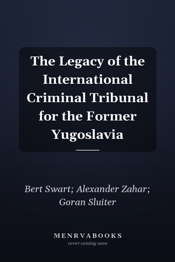 The Legacy of the International Criminal Tribunal for the Former Yugoslavia