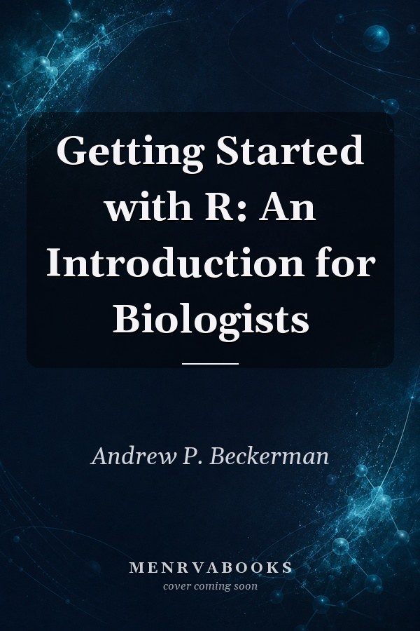 Getting Started with R: An Introduction for Biologists