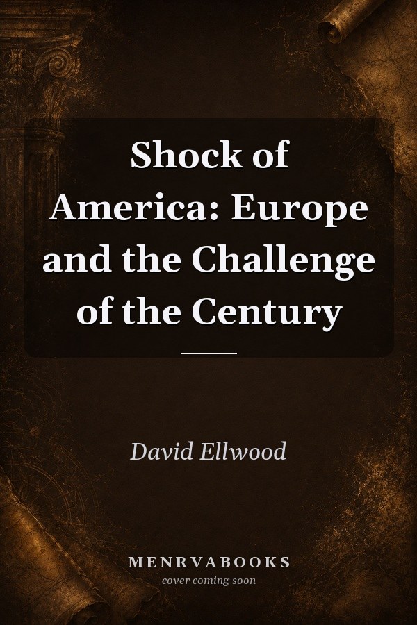 Shock of America: Europe and the Challenge of the Century