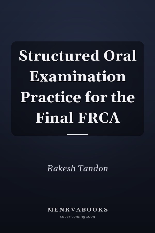 Structured Oral Examination Practice for the Final FRCA