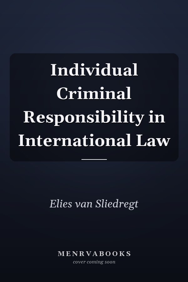Individual Criminal Responsibility in International Law