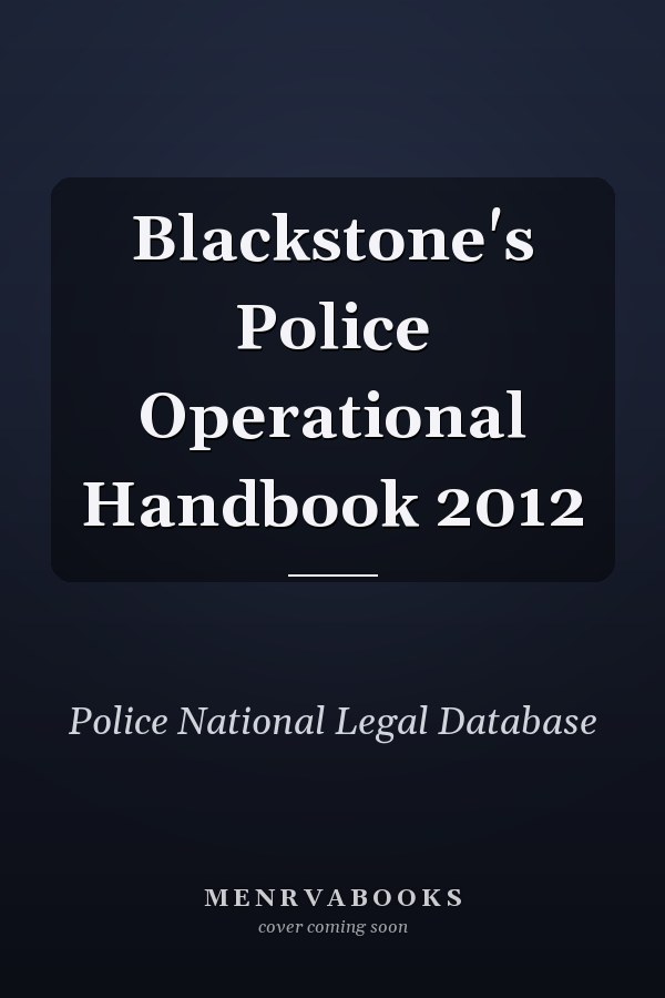 Blackstone's Police Operational Handbook 2012