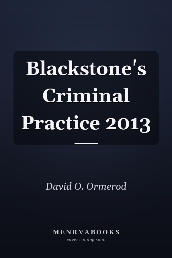 Blackstone's Criminal Practice 2013