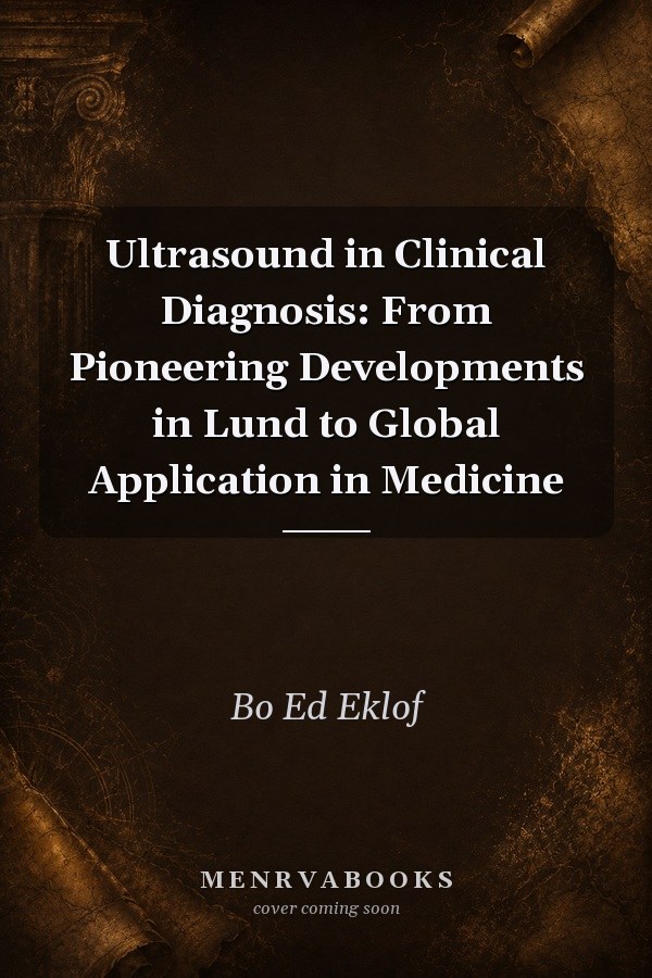 Ultrasound in Clinical Diagnosis: From Pioneering Developments in Lund to Global Application in Medicine