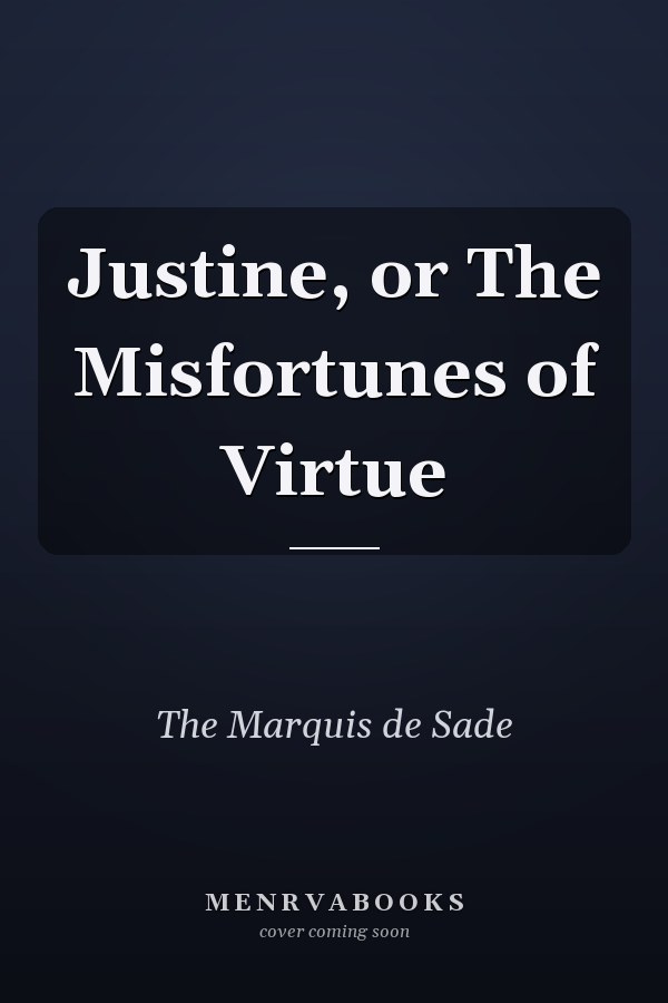 Justine, or The Misfortunes of Virtue
