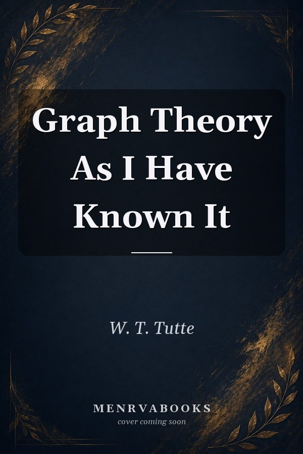 Graph Theory As I Have Known It