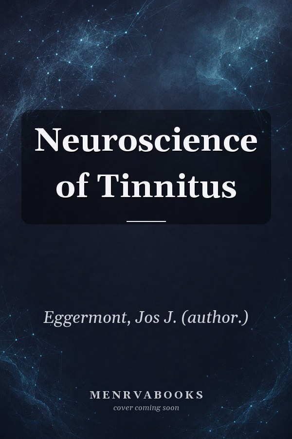 Neuroscience of Tinnitus